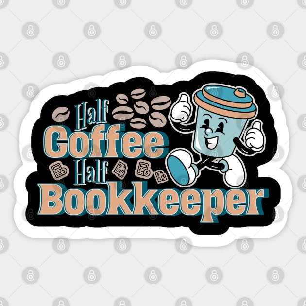 Half Coffee, Half Bookkeeper Sticker by Sam Designs